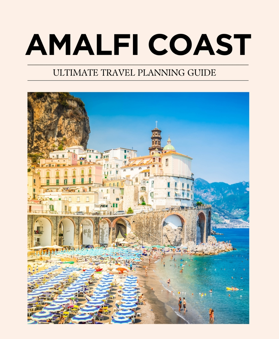 Amalfi Coast Ultimate Travel Guide